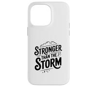 Stronger Than The Storm Inspirational Quote Case for iPhone 14 Pro Max