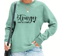 Stronger Than The Storm Long Sleeve Top Inspirational Positive Quotes Graphic Shirt, Style1-green, XXL