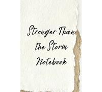 Stronger Than the Storm: Resilience Notebook for Mindfulness, Gratitude, and Healing
