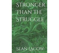 Stronger Than the Struggle