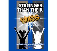 Stronger Than Their Words: A Guide to Rising Above Bullies
