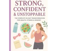STRONGER THAN YESTERDAY: A Practical Guide to Healthy Weight, Quiet Confidence & A Peaceful Mind: A simple, motivating, beautifully practical guide for women who want real change - inside and out.