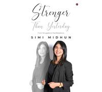 Stronger Than Yesterday: From Struggles to Manifestations