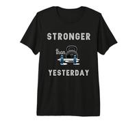 Stronger Than Yesterday Gym Premium T-Shirt