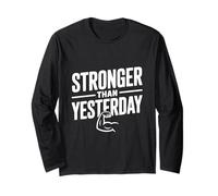 Stronger Than Yesterday Inspirational Motivational Long Sleeve T-Shirt