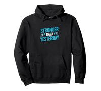 Stronger Than Yesterday Motivational Fitness Quote Pullover Hoodie
