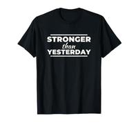 Stronger Than Yesterday Motivational Gym Workout Shirt T-Shirt