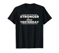 Stronger Than Yesterday Motivational Gym Workout Shirt Value Graphic T-Shirt
