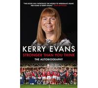 Stronger Than You Think: Kerry Evans - The Autobiography