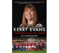 Stronger Than You Think : Kerry Evans - The Autobiography