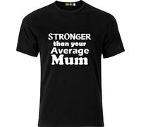 Stronger Than Your Average Mum Xmas Party Gift Mothers Day Funny Humor T Shirt (Large, Black)