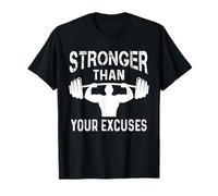 Stronger Than Your Excuses Gym Motivation Workout Fitness T-Shirt