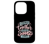 Stronger Together Support Saves Lives Case for iPhone 14 Pro