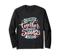 Stronger Together Support Saves Lives Long Sleeve T-Shirt