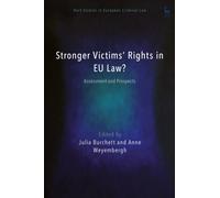 Stronger Victims’ Rights in EU Law? : Assessment and Prospects