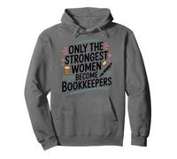Strongest Women Become Bookkeepers Design For Women CPA Pullover Hoodie
