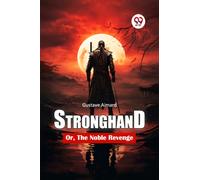 Stronghand or, the Noble Revenge