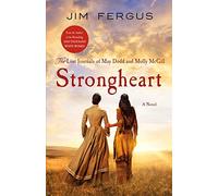 Strongheart: The Lost Journals of May Dodd and Molly McGill (One Thousand White Women, 3)