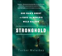 Stronghold: One Man's Quest to Save the World's Wild Salmon