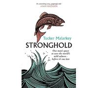 Stronghold: One man's quest to save the world's wild salmon - before it's too late