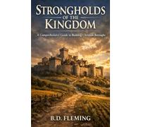 Strongholds of the Kingdom: A Comprehensive Guide to Building Christian Boroughs