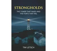 Strongholds: The Tower That Saves and the Forts That Fail