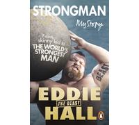 Strongman My Story by Eddie 'The Beast' Hall (Paperback Book)
