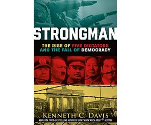 Strongman: The Rise of Five Dictators and the Fall of Democracy