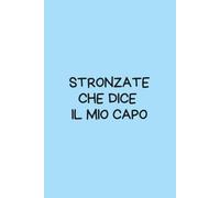 STRONZATE CHE DICE IL MIO CAPO - Quaderno per appunti a righe 6x9: Taccuino da ufficio da 100 pagine per appunti, riunioni e sopravvivenza aziendale | ... flessibile | Regalo perfetto per colleghi