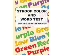 Stroop Color and Word Test (SCWT): Stroop Test for All Ages: Sharpen Mind, Increase Processing Speed, and Refresh Memory Skills