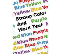 Stroop Color and Word Test (SCWT): Stroop Test for All Ages: Sharpen Mind, Increase Processing Speed, and Refresh Memory Skills
