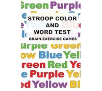 Stroop Color and Word Test (SCWT): Stroop Test for All Ages: Sharpen Mind, Increase Processing Speed, and Refresh Memory Skills
