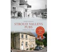 Stroud Valleys Pubs Through Time