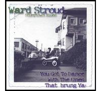 Stroud, Ward Jene - You Got to Dance With the Ones