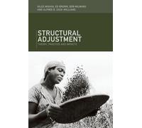 Structural Adjustment: Theory, Practice and Impacts