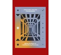 Structural Analysis for Beginners: Master the Basics of Building Strong Structures