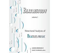 Structural Analysis of Beatles Music: Volume 1 (BEATLESTUDY)