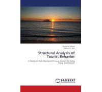 Structural Analysis of Tourist Behavior: A Study on Past Mainland Chinese Visitors to Hong Kong. 2nd Edition