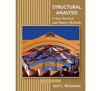 Structural Analysis: Using Classical And Matrix Methods, 4Th Edition