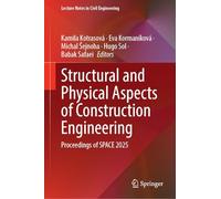 Structural and Physical Aspects of Construction Engineering: Proceedings of SPACE 2025 (Lecture Notes in Civil Engineering, 864)