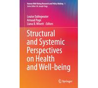 Structural and Systemic Perspectives on Health and Well-being (Human Well-Being Research and Policy Making)
