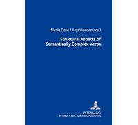 Structural Aspects of Semantically Complex Verbs