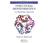 Structural Bioinformatics: An Algorithmic Approach (Chapman & Hall/CRC Mathematical and Computational Biology) 1st edition by Burkowski, Forbes J. (2008) Hardcover