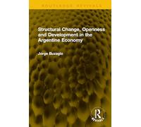 Structural Change, Openness and Development in the Argentine Economy