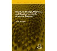 Structural Change, Openness and Development in the Argentine Economy