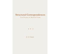 Structural Correspondences: Ten Poems in Musical Form