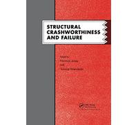 Structural Crashworthiness and Failure: Proceedings of the Third International Symposium on Structural Crashworthiness held at the University of Liverpool, England, 14-16 April 1993