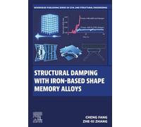 Structural Damping with Iron-Based Shape Memory Alloys (Woodhead Publishing Series in Civil and Structural Engineering)