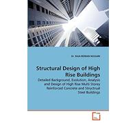 Structural Design of High Rise Buildings: Detailed Background, Evolution, Analysis and Design of High Rise Multi Storey Reinforced Concrete and Structrual Steel Buildings