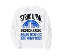 Structural Engineer Physics Engineering Sweatshirt